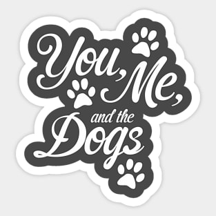 You, me and the dogs Sticker